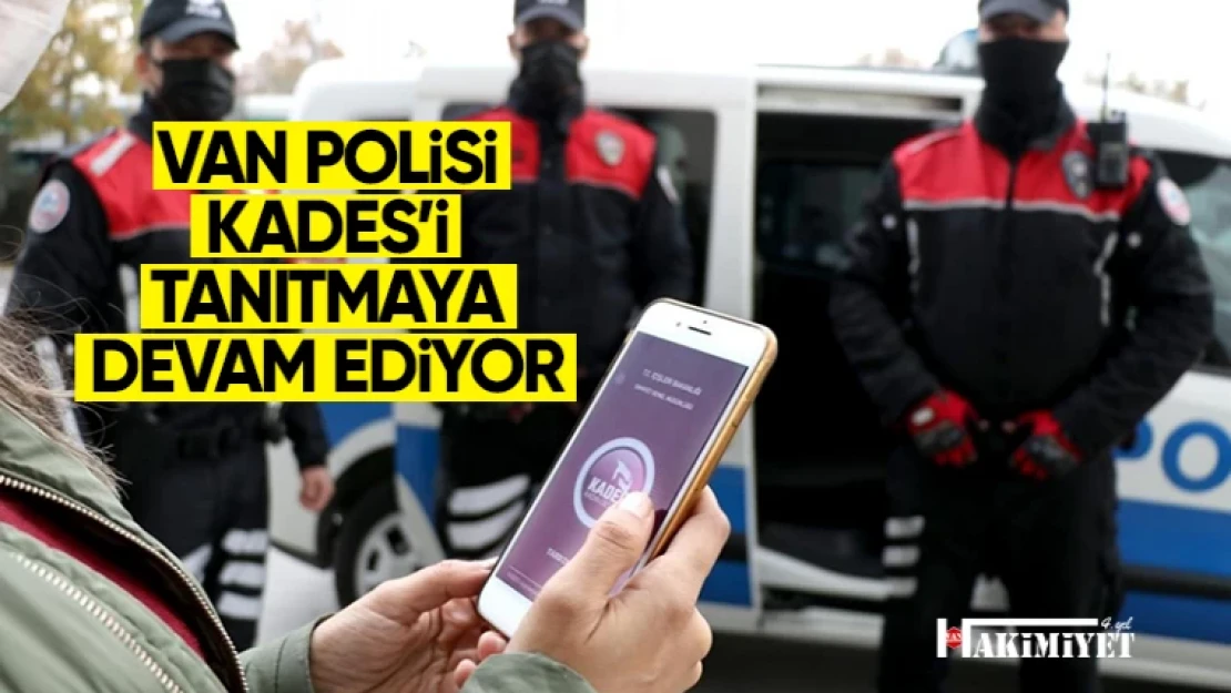 Van'da polis ekipleri vatandaşları KADES hakkında bilgilendirdi