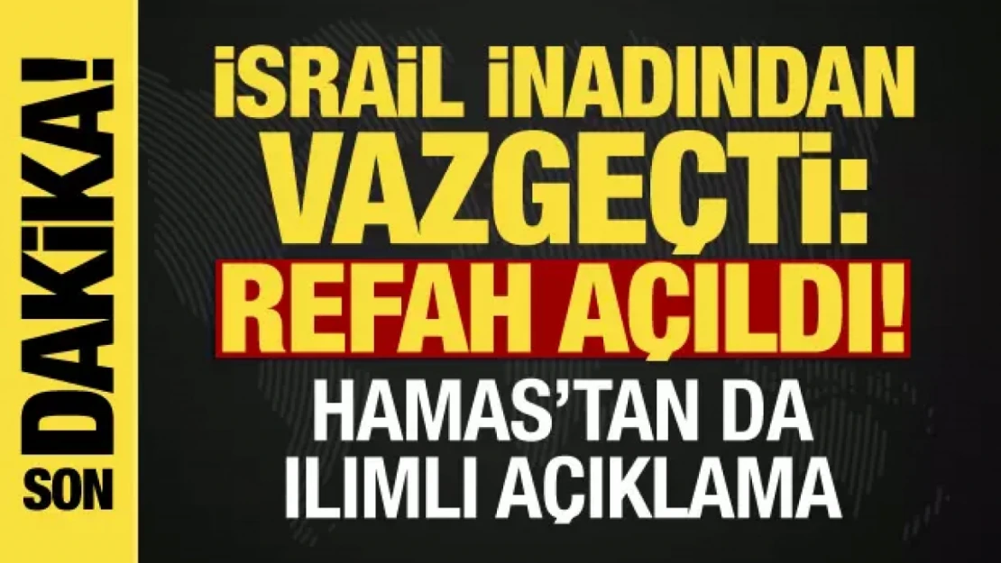 Refah Sınır Kapısı açıldı, Hamas'tan da İsrail'e ılımlı mesaj