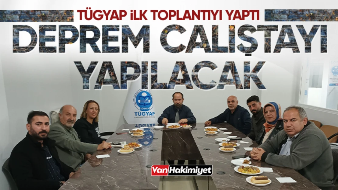 TÜGYAP deprem çalıştayına hazırlanıyor!