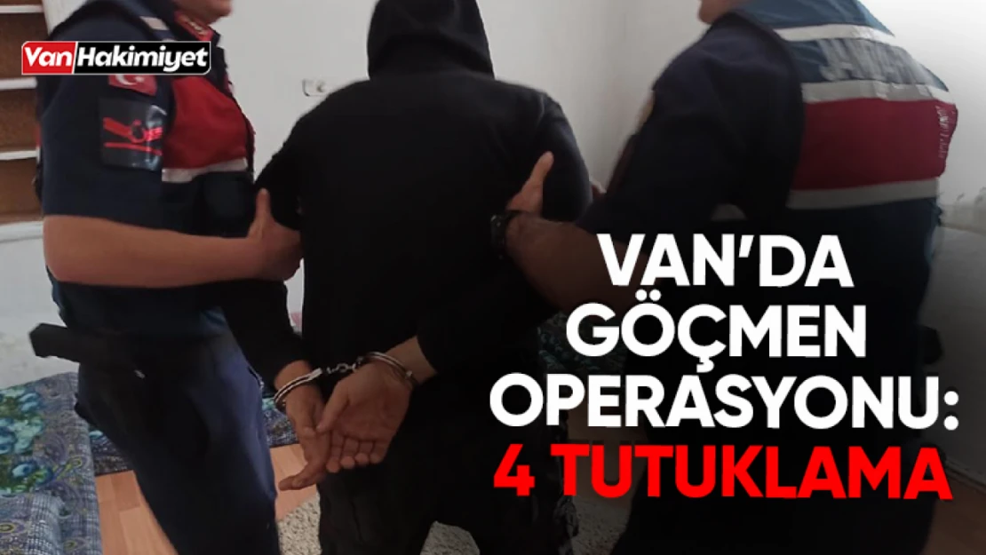 Van'da göçmen kaçakçılarına operasyon: 4 tutuklama