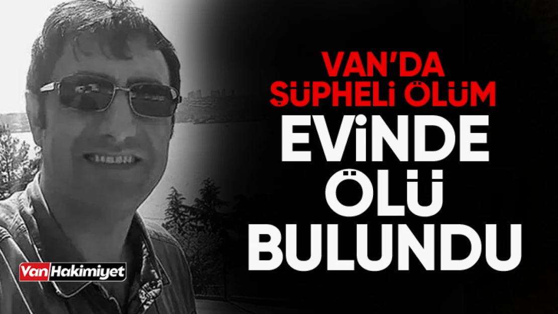 Van'da hemşire evinde ölü bulundu