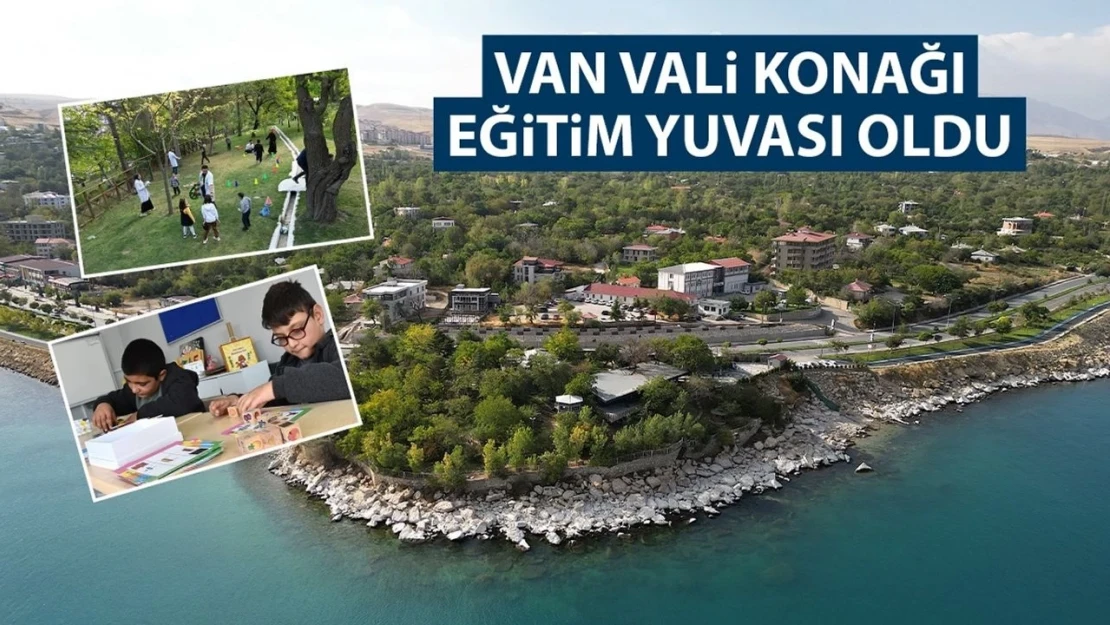 Van'da Vali Konağı eğitim yuvasına dönüştürüldü