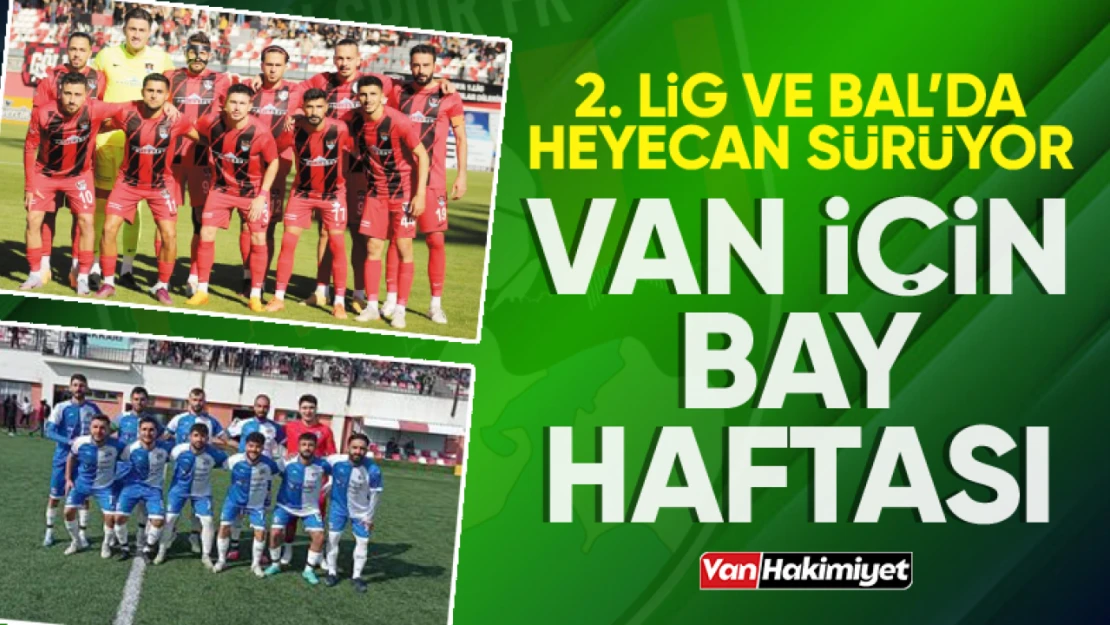 Vanspor ve Vangölüspor haftayı BAY geçecek!