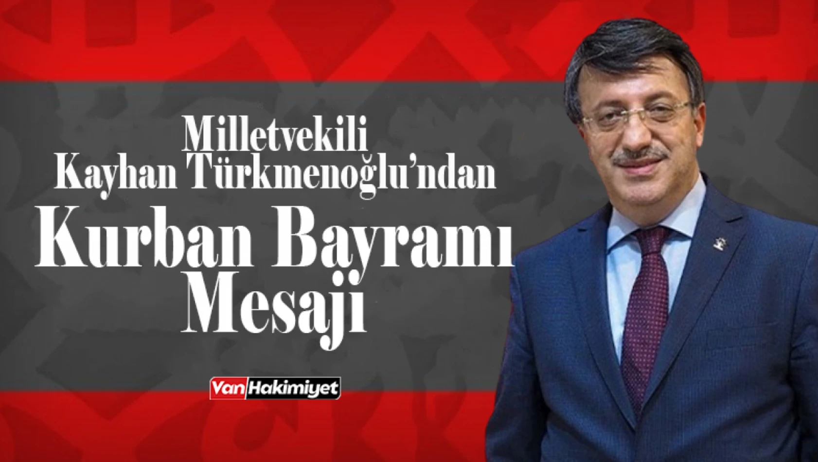 Milletvekili Türkmenoğlu'ndan 'Kurban Bayramı' mesajı