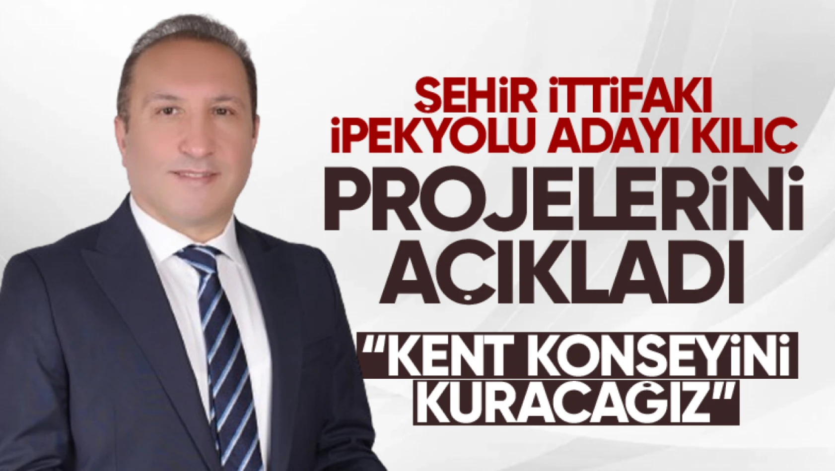 Şehir İttifakı adayı Yılmaz Kılıç: İpekyolu Kent Konseyi'ni kuracağız!