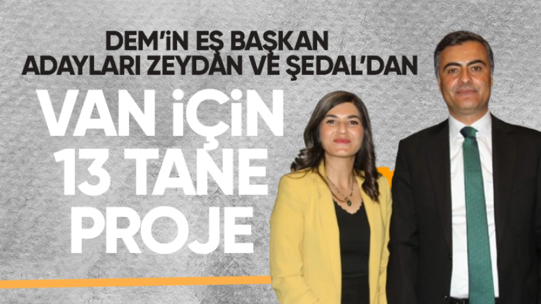 DEM'in Büyükşehir adayları Zeydan ve Şedal projelerini açıkladı!