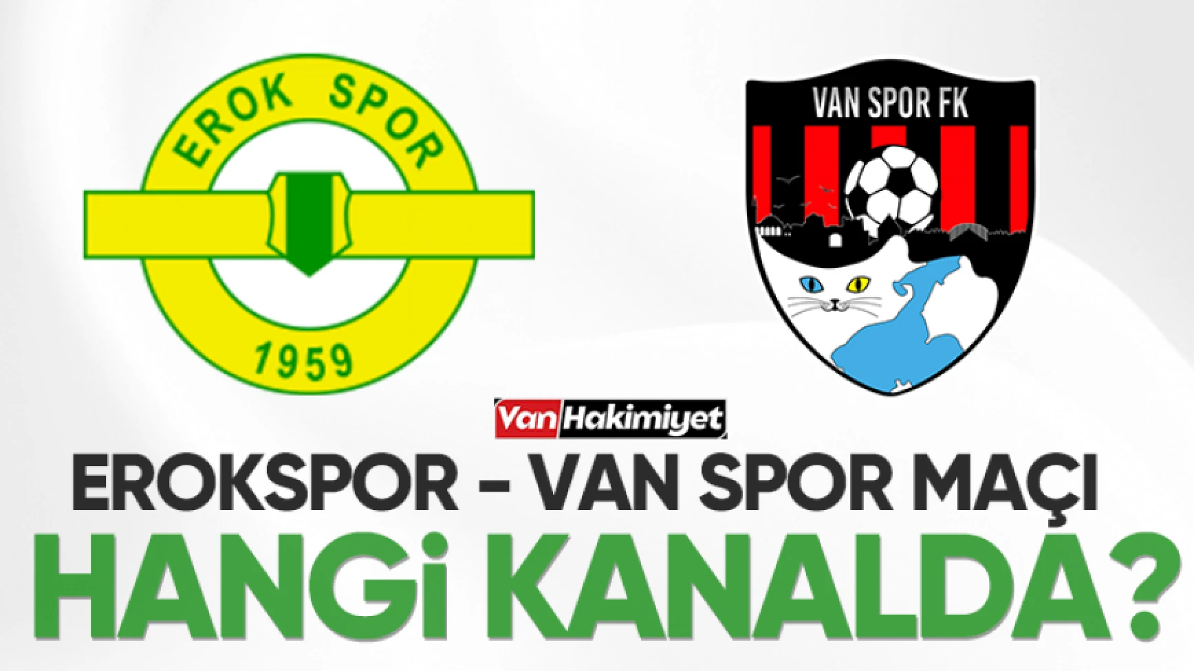 Erokspor - Vanspor maçı hangi kanalda yayınlanacak?
