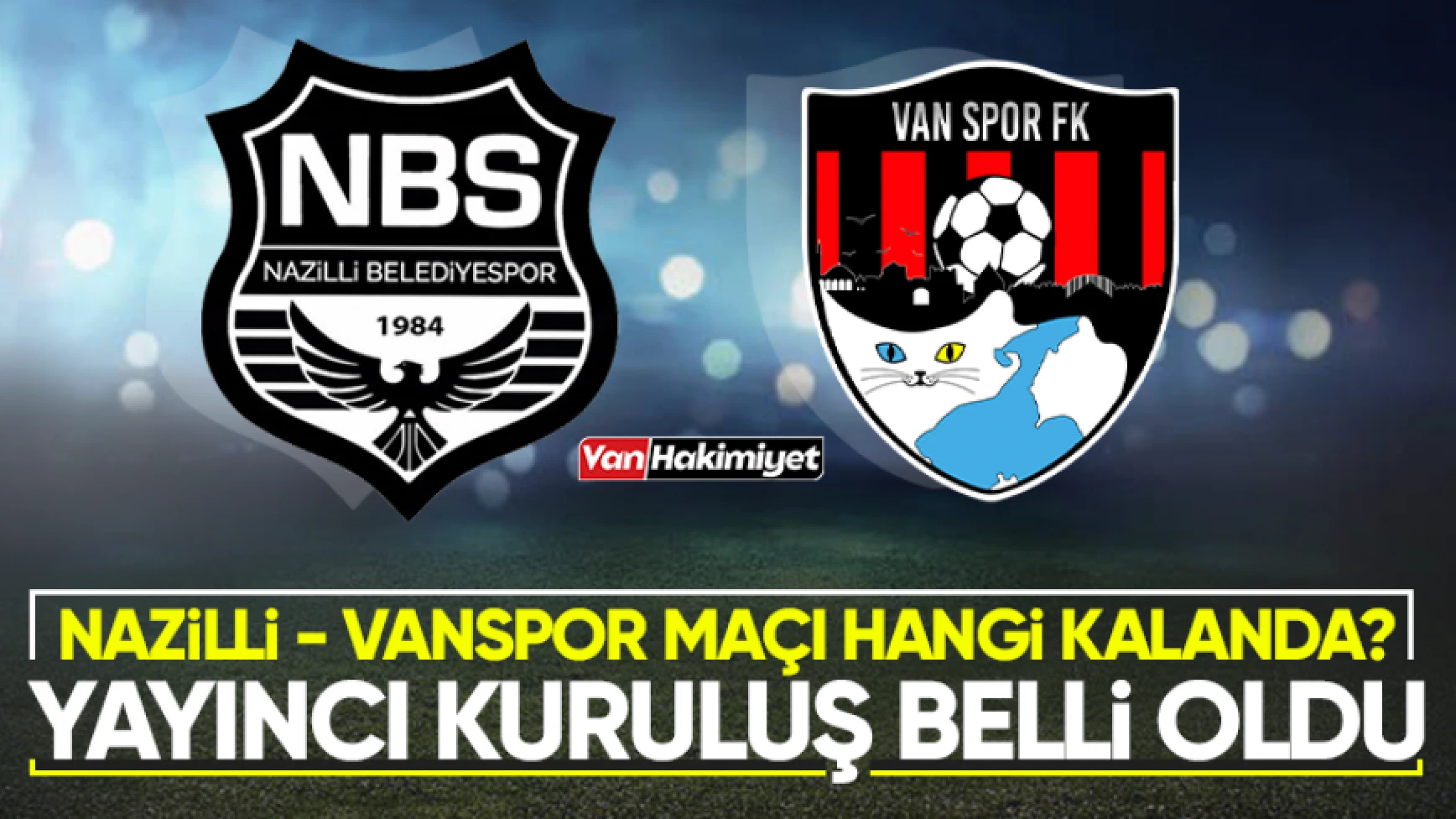 Nazilli Belediyespor - Vanspor maçı hangi kanalda?