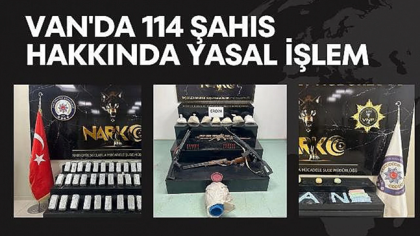 Van'da 114 şüpheli hakkında işlem yapıldı