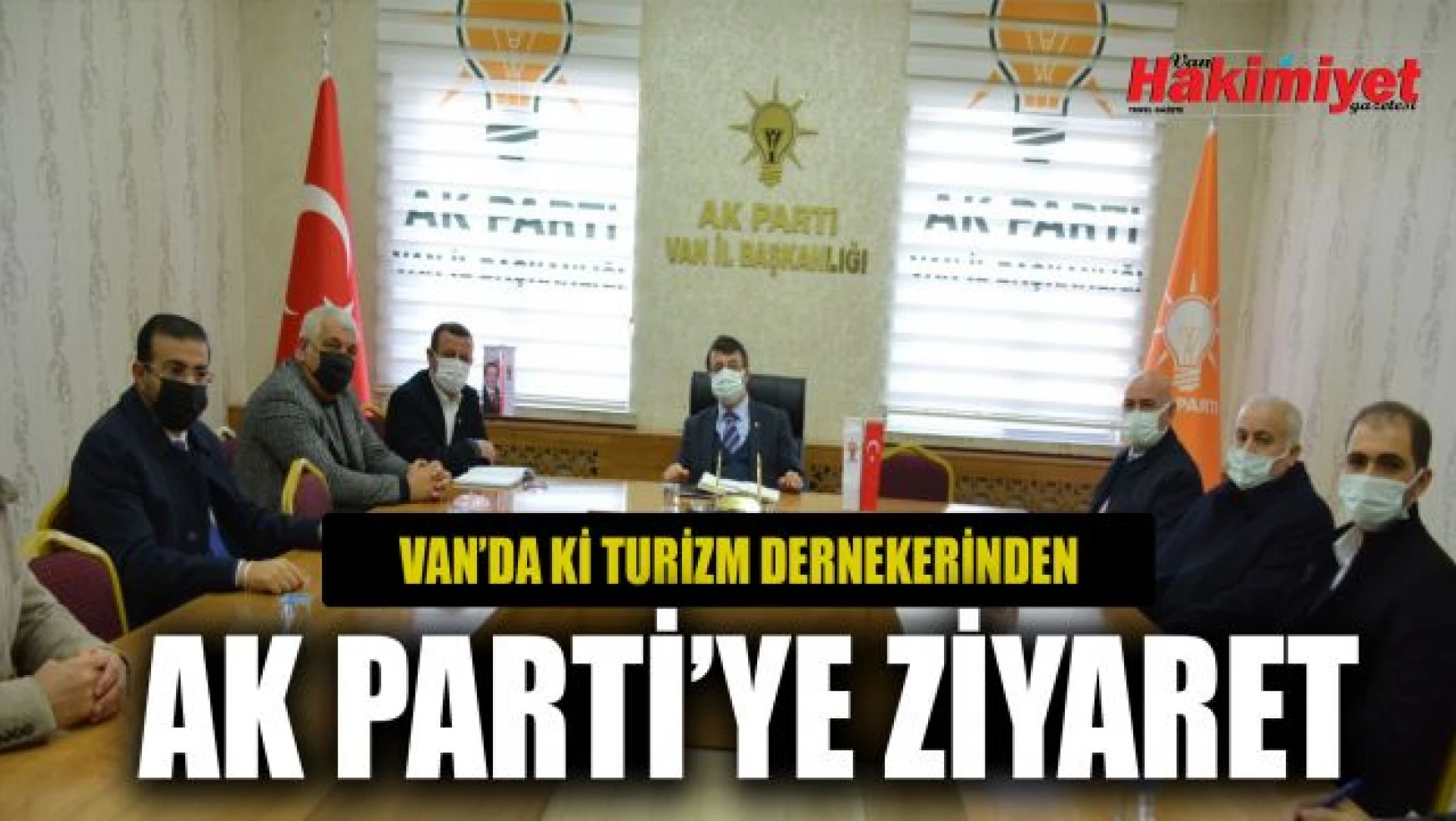 Vanlı turizmciler, AK Parti İl Başkanı Türkmenoğlu'nu ziyaret etti