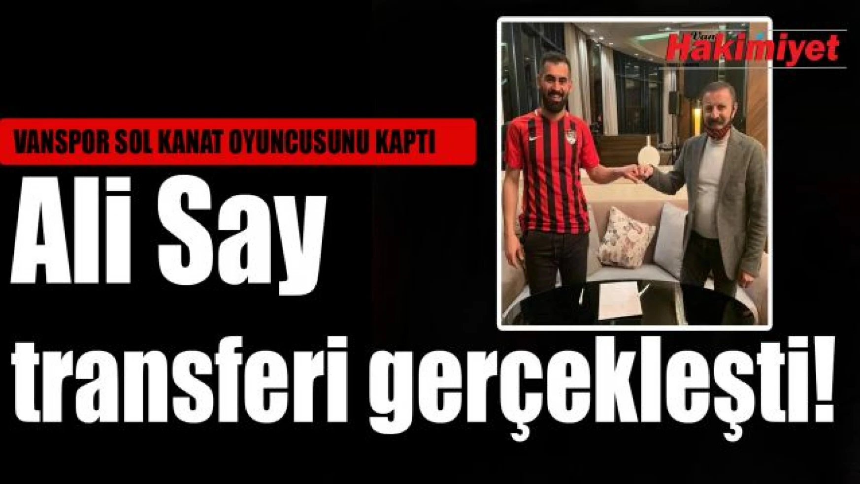 Vanspor, Sivas Belediyespor'dan sol kanat oyuncusu Ali Say'ı renklerine kattı