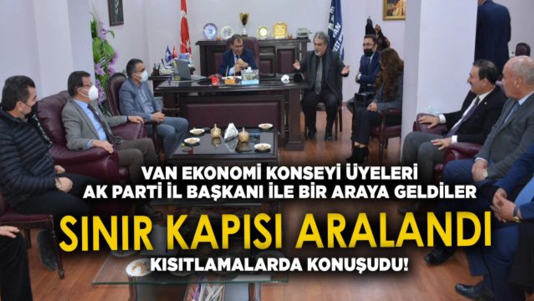 AK Parti Van İl Başkanı Türkmenoğlu, Van Ekonomi Konseyi üyelerini ziyaret etti