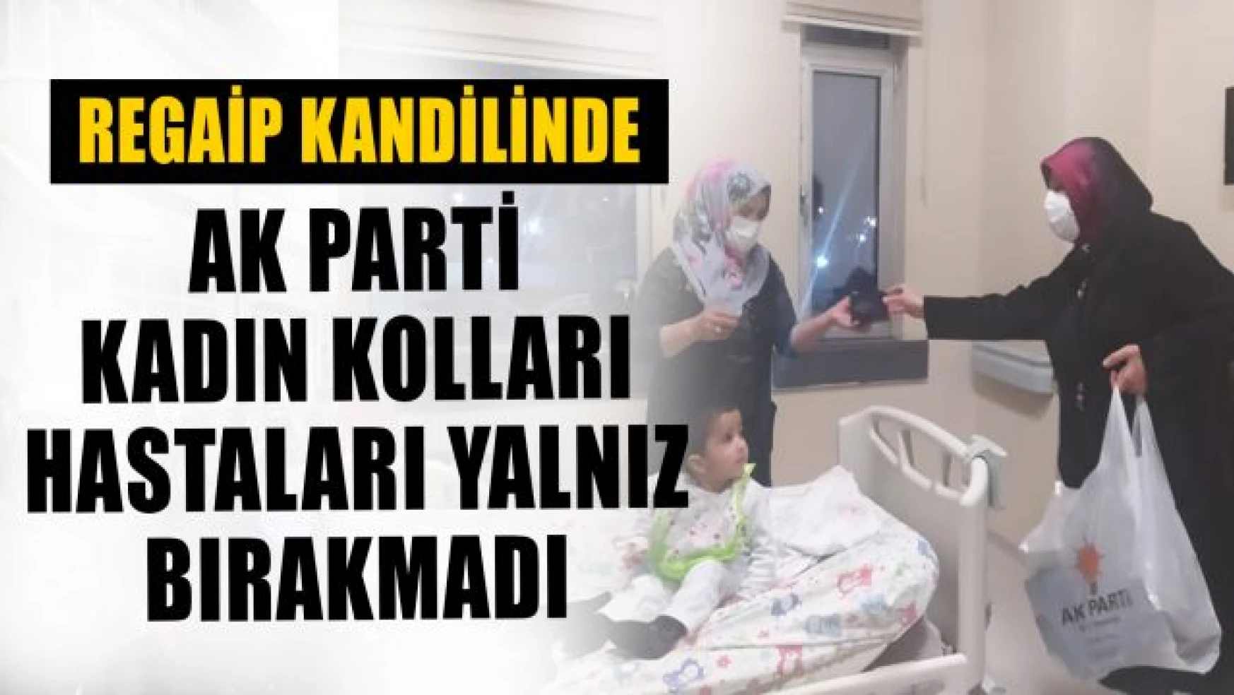Van AK Parti Kadın Kollarından hasta ziyareti