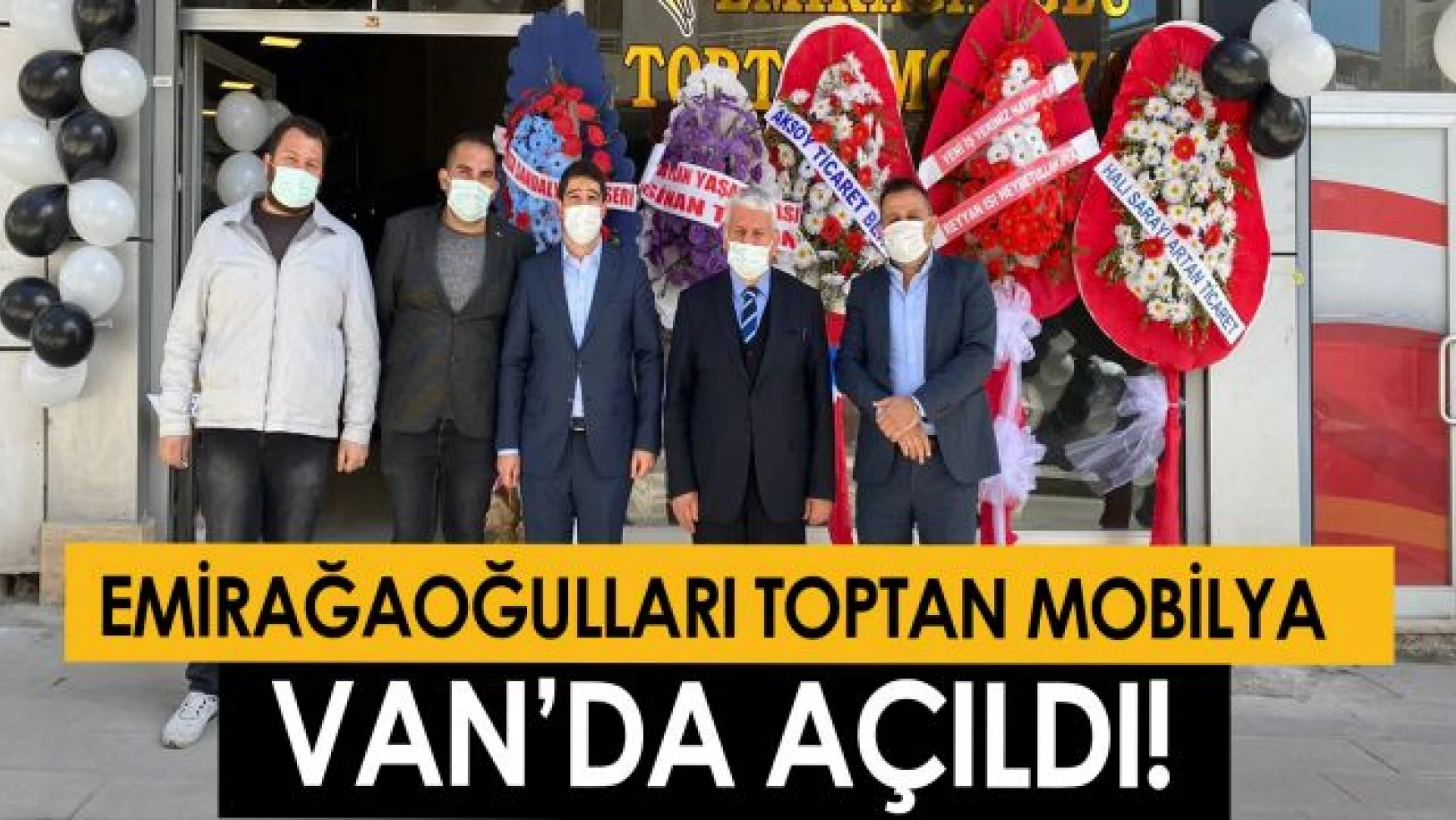 Emirağaoğlu Toptan Mobilya Van'da açıldı