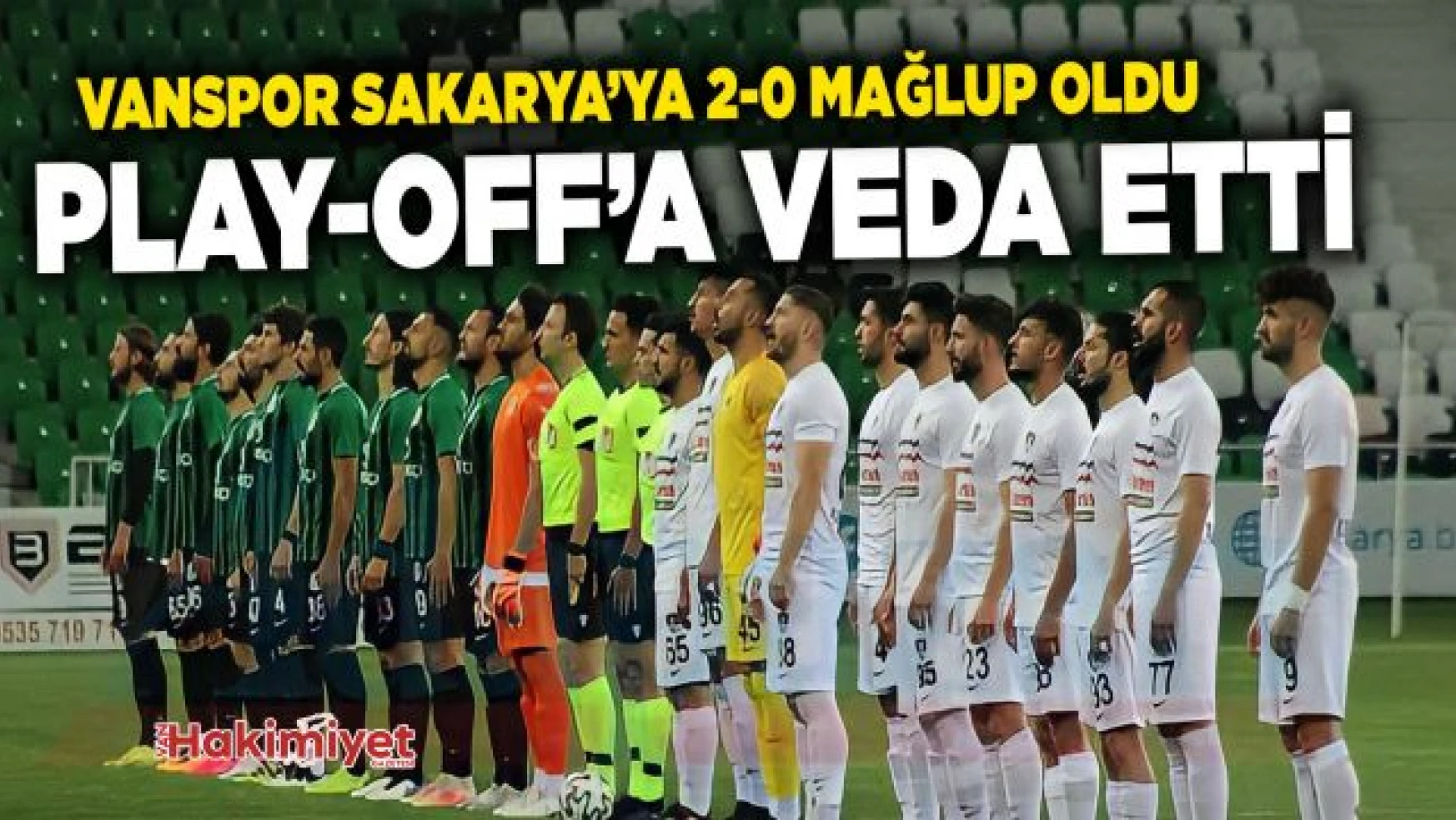 Vanspor Sakaryaspor'a kaybetti!  Play-off'a veda etti