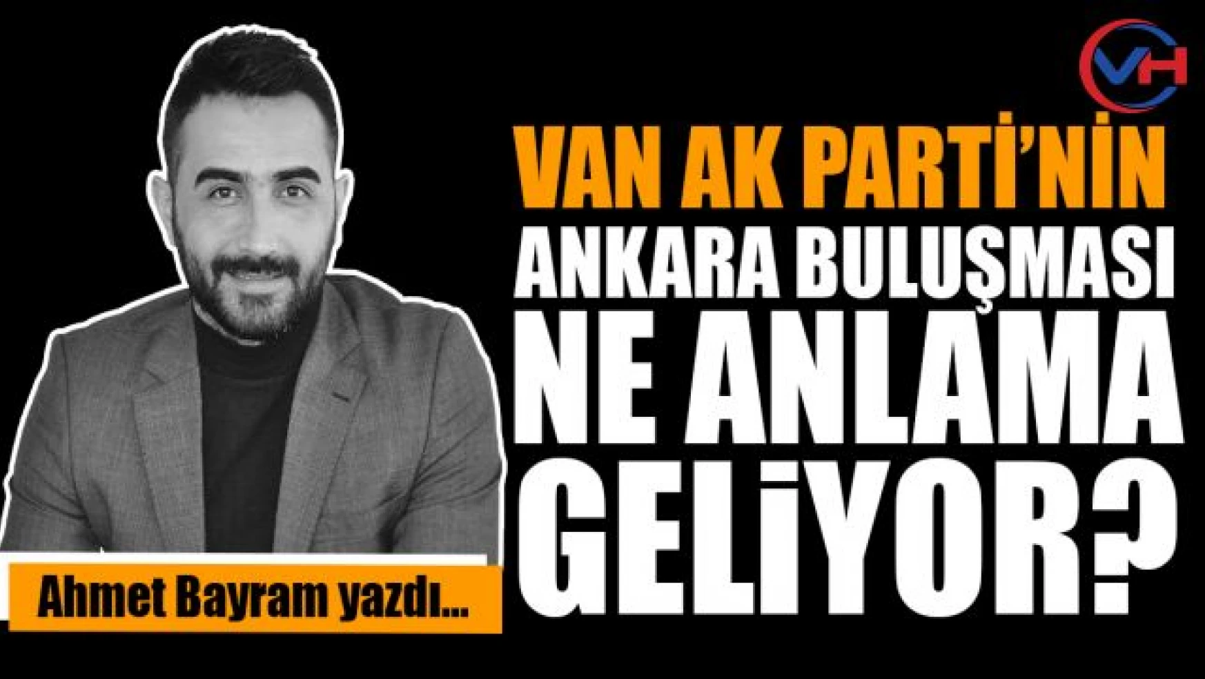 Ahmet Bayram yazdı... Ankara'daki siyasi buluşma ne anlama geliyor?