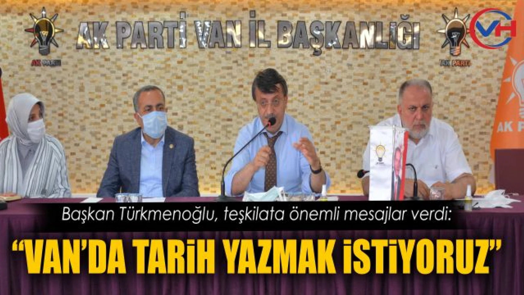 İl Başkanı Türkmenoğlu AK Parti Teşkilatına önemli mesaj verdi