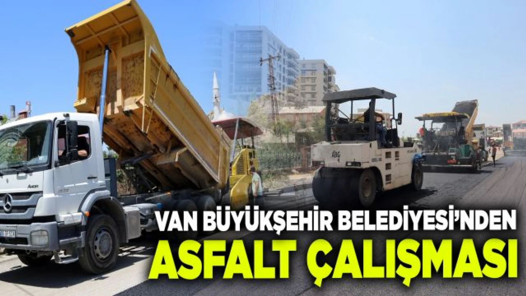 Van Büyükşehir Belediyesi'nden asfalt ve kaldırım çalışması