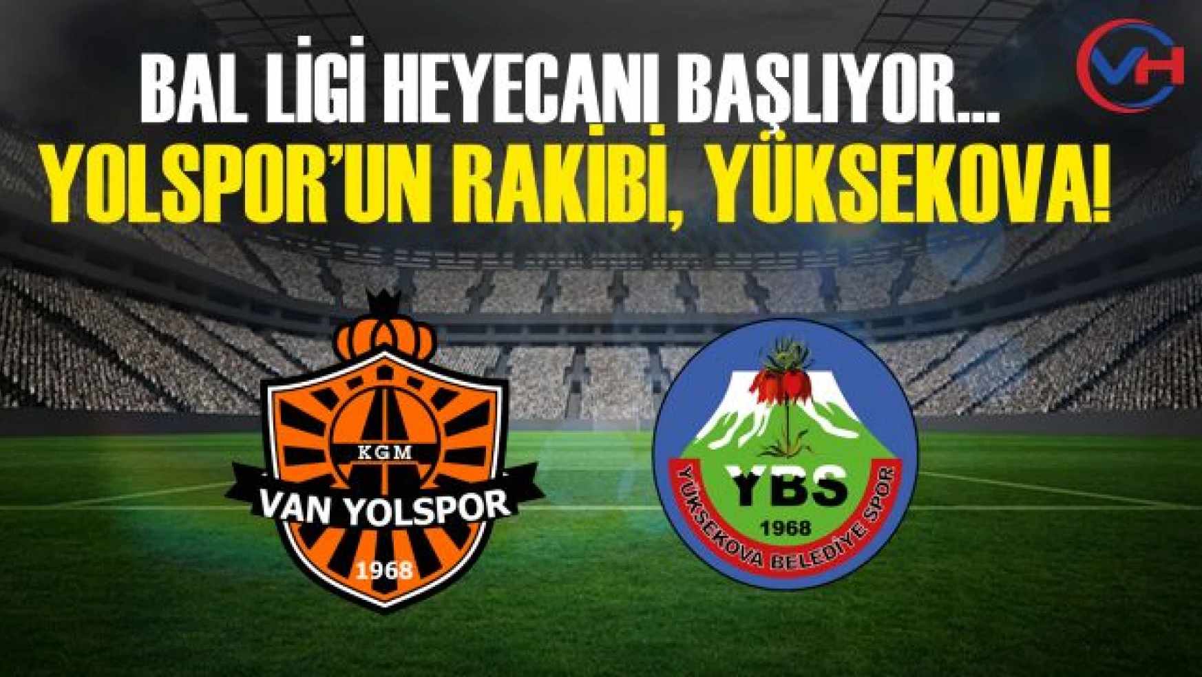 Van Yolspor, Yüksekova Belediyespor'u konuk ediyor!