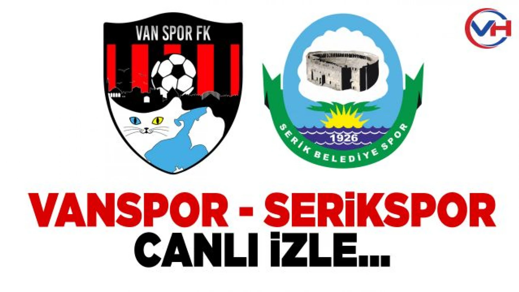 Vanspor FK - Serik Belediyespor Maçı (Canlı izle)