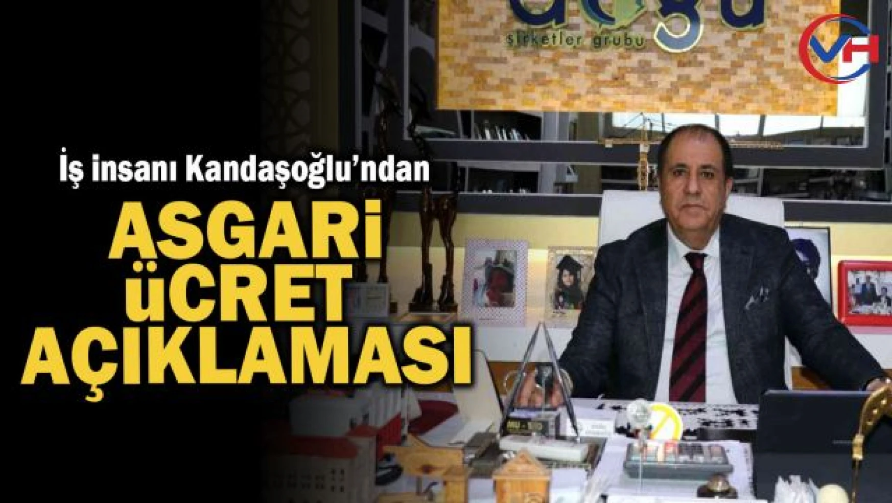 İş İnsanı Zahir Kandaşoğlu'ndan asgari ücret açıklaması