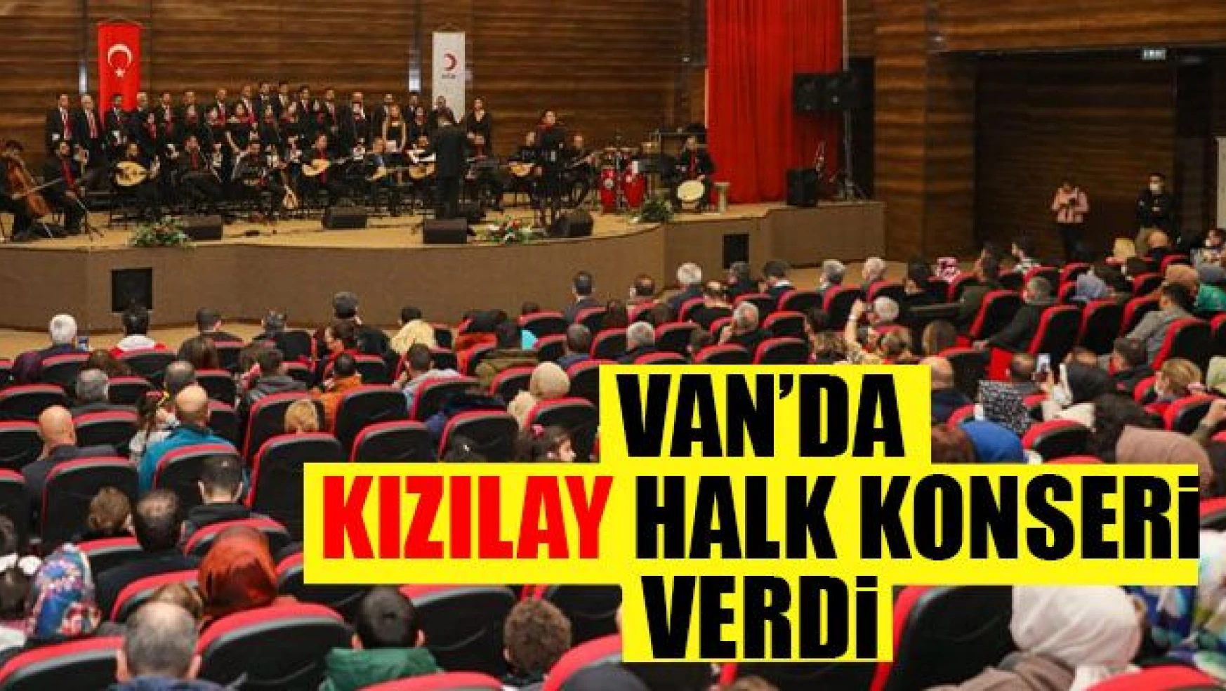 Van'da Kızılay tarafından halk müziği konseri düzenlendi
