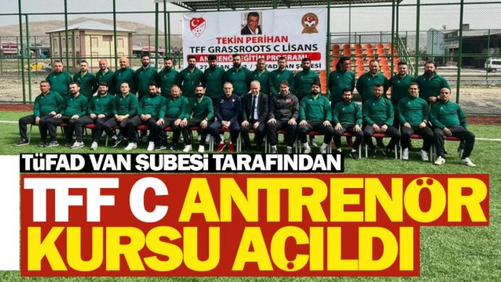 Van'da 'Tekin Perihan Grassroots C Futbol Antrenörlük Kursu' başladı