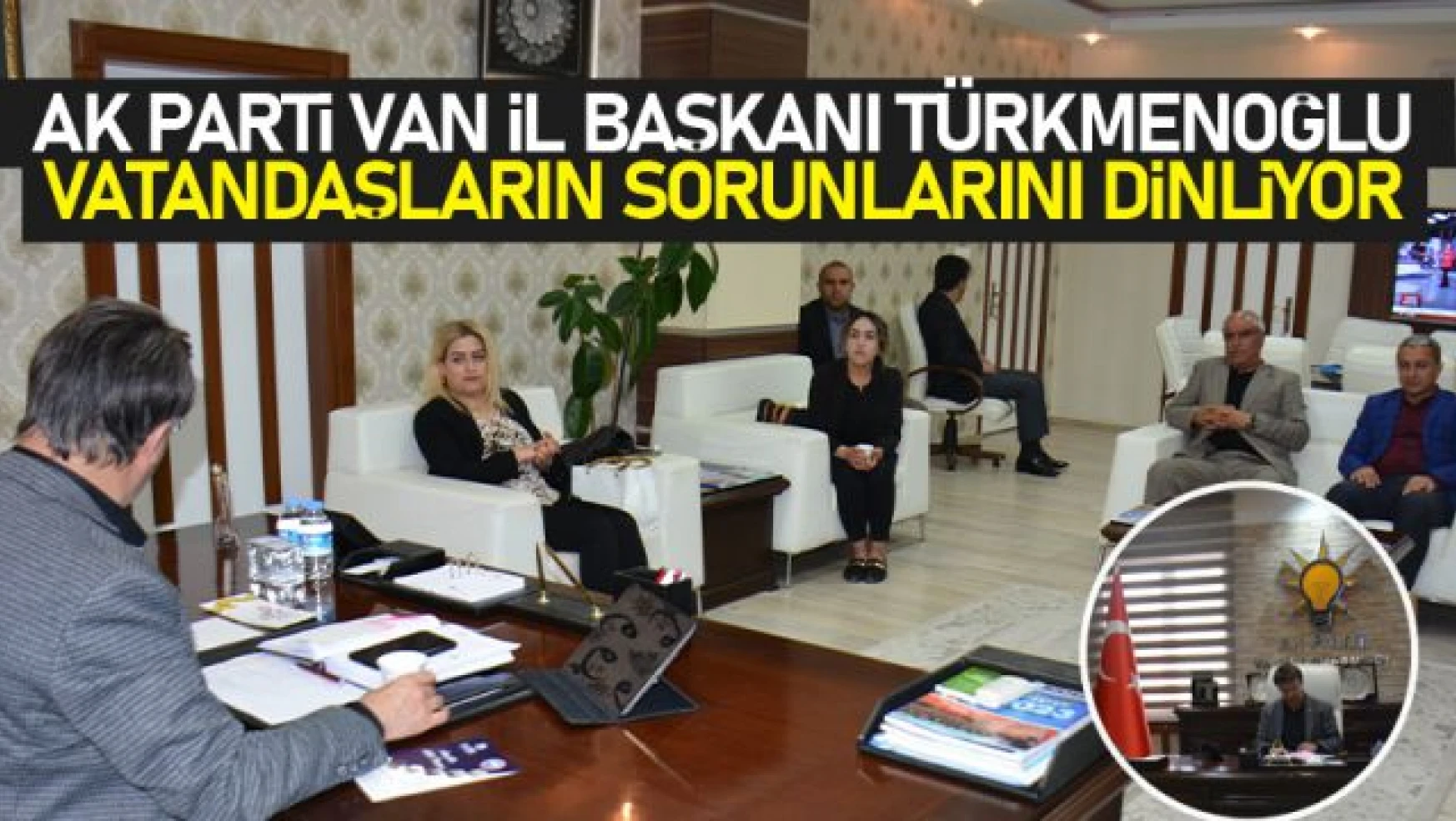 AK Parti Van İl Başkanı Türkmenoğlu, vatandaşların sorunlarını dinliyor