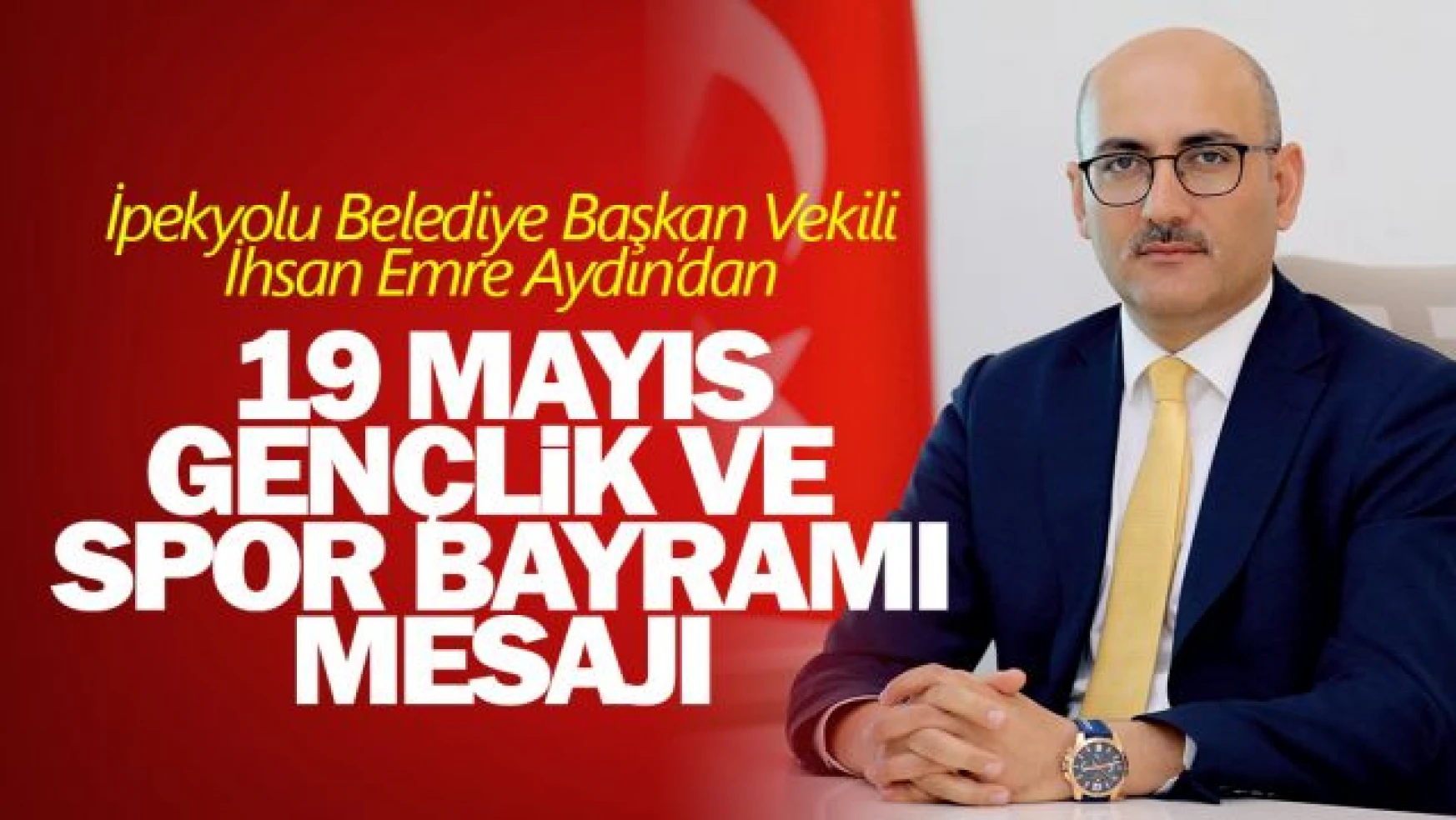 Başkan Vekili Aydın, 19 Mayıs Gençlik ve Spor Bayramını kutladı