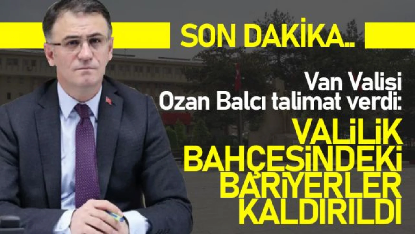Vali Ozan Balcı talimat verdi: Valilik önündeki demir bariyerler kaldırıldı