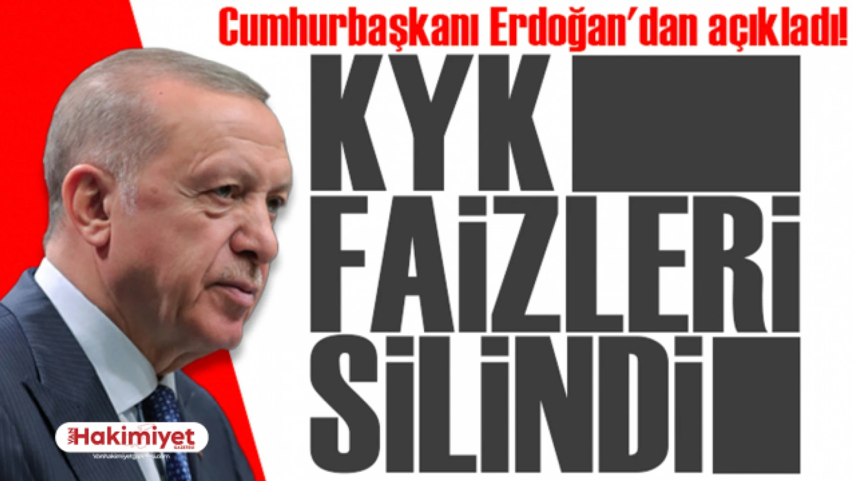 Cumhurbaşkanı Erdoğan'dan açıkladı! KYK faizleri silindi mi?