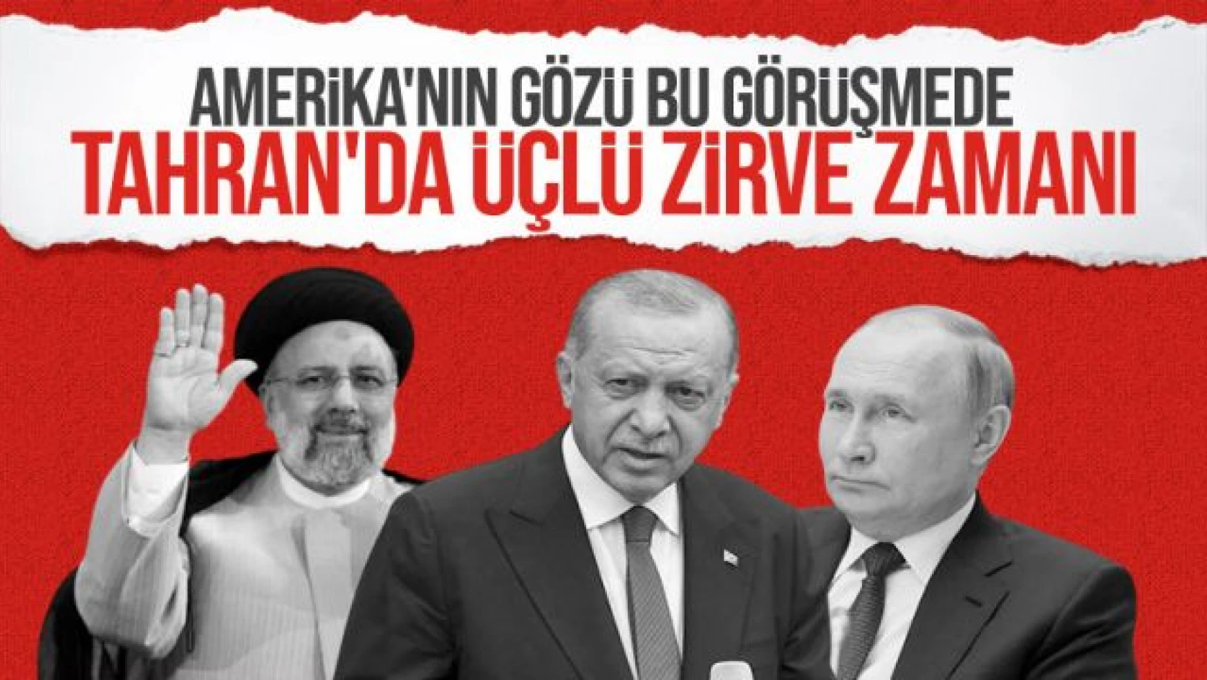Gözler üçlü zirvede! Erdoğan, Putin ve Reisi zirvesi ne zaman?