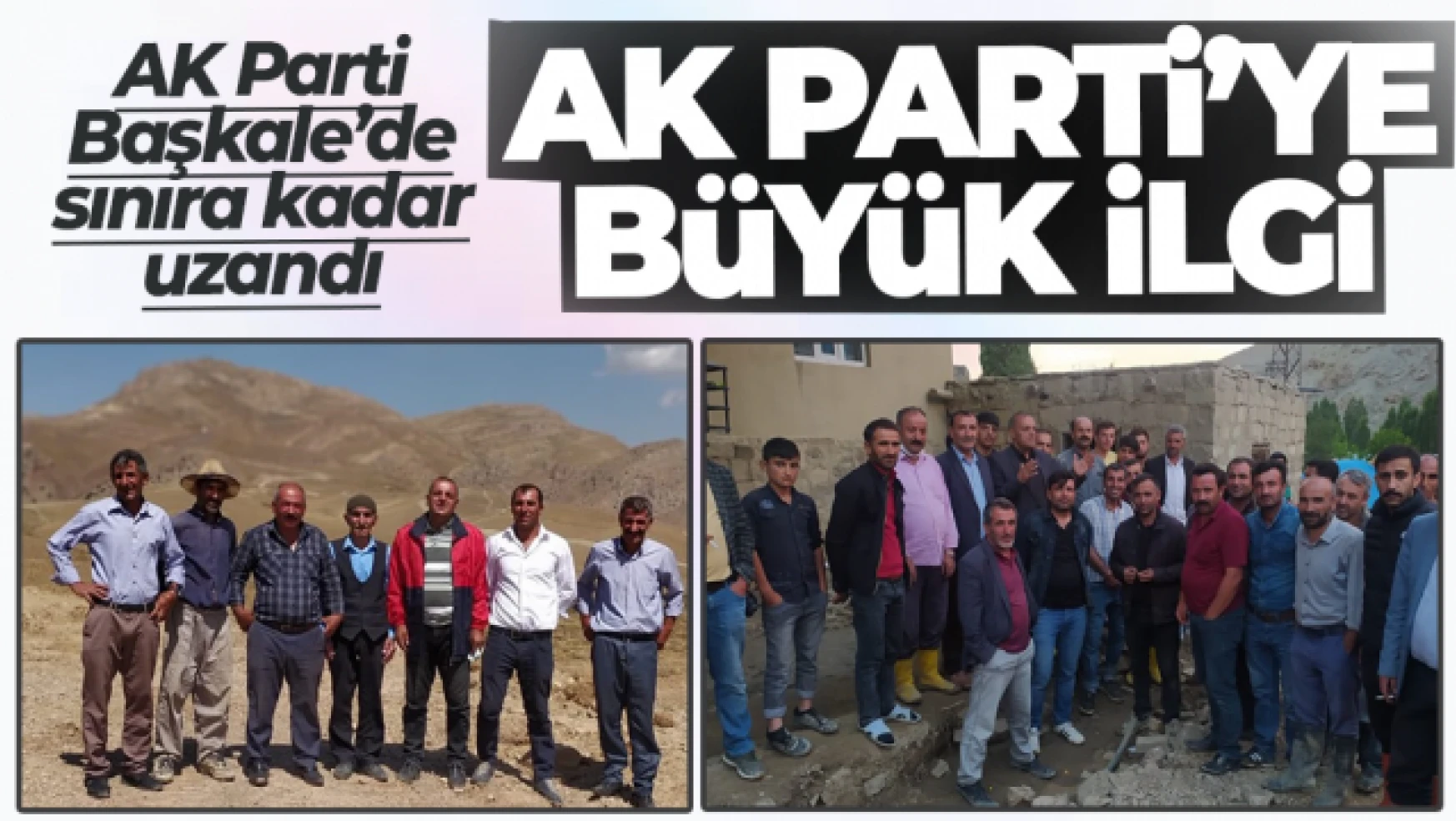 Van AK Parti teşkilatı sınırın sıfır noktasında çalışmalarını sürdürüyor