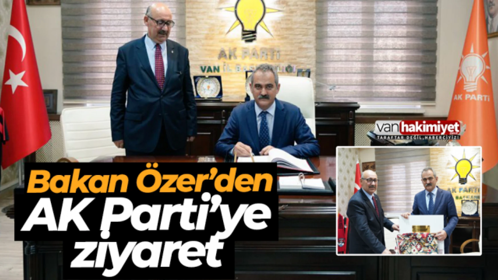 Bakan Özer'den AK Parti Van İl Başkanlığına ziyaret