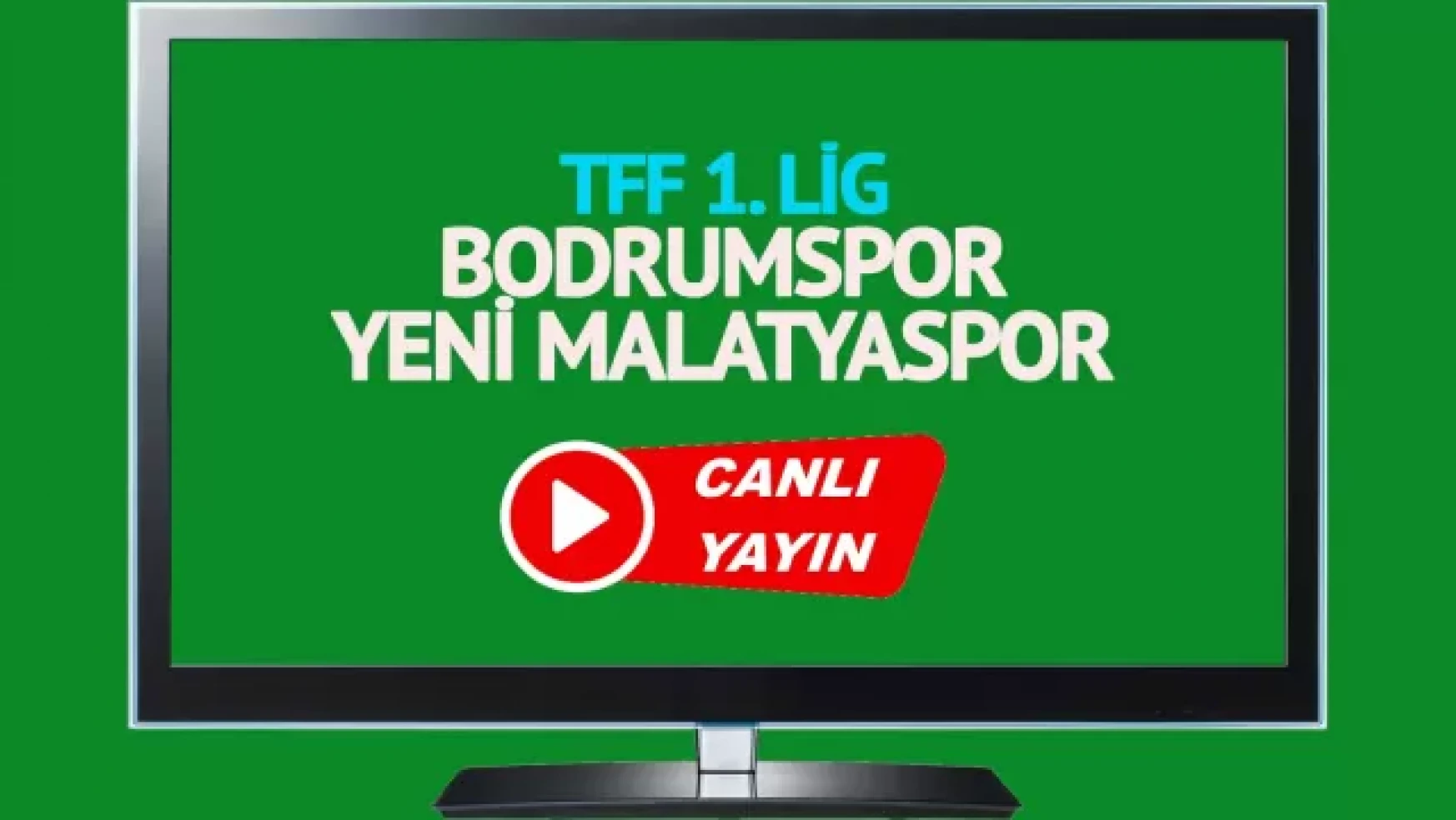 Bodrumspor Yeni Malatyaspor maçı hangi kanalda? Canlı izle