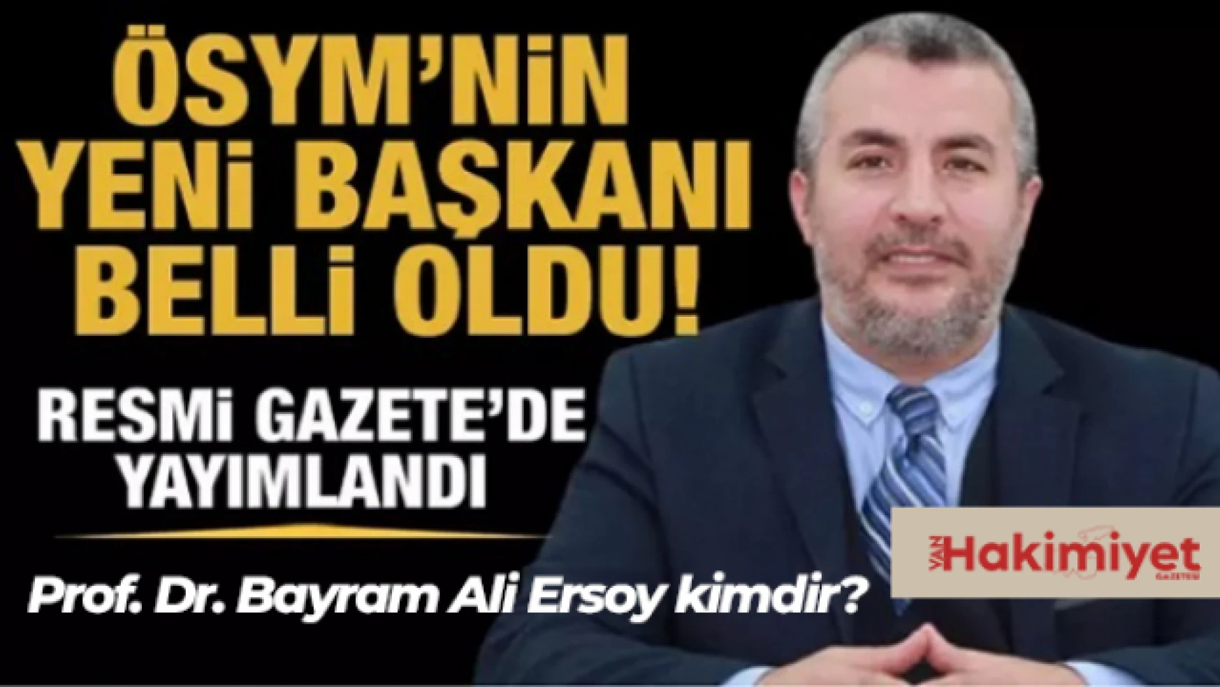 ÖSYM'nin yeni başkanı kim oldu? Prof. Dr. Bayram Ali Ersoy kimdir?