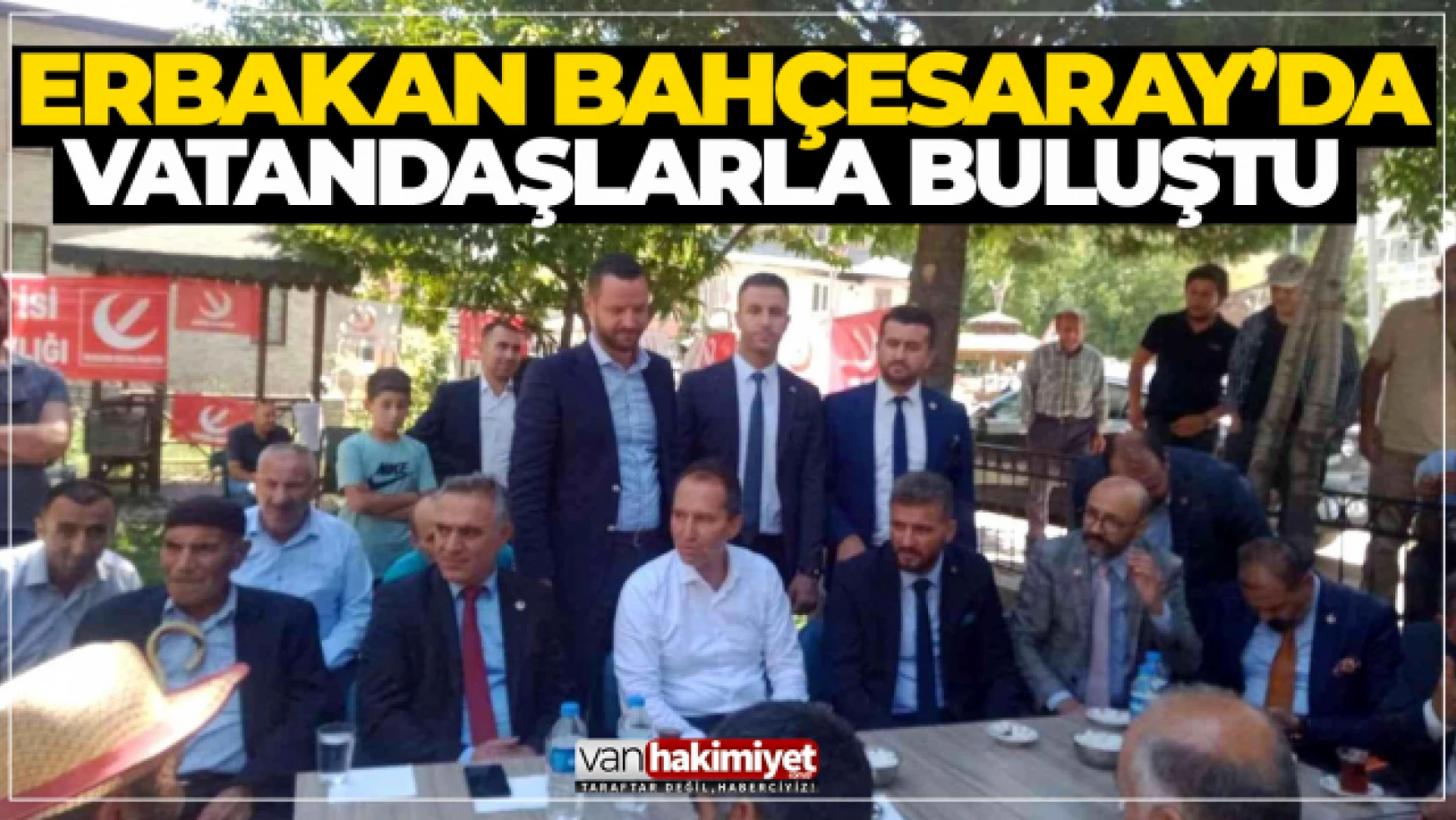 Van gündem haberleri: Erbakan Bahçesaray'da vatandaşlarla buluştu
