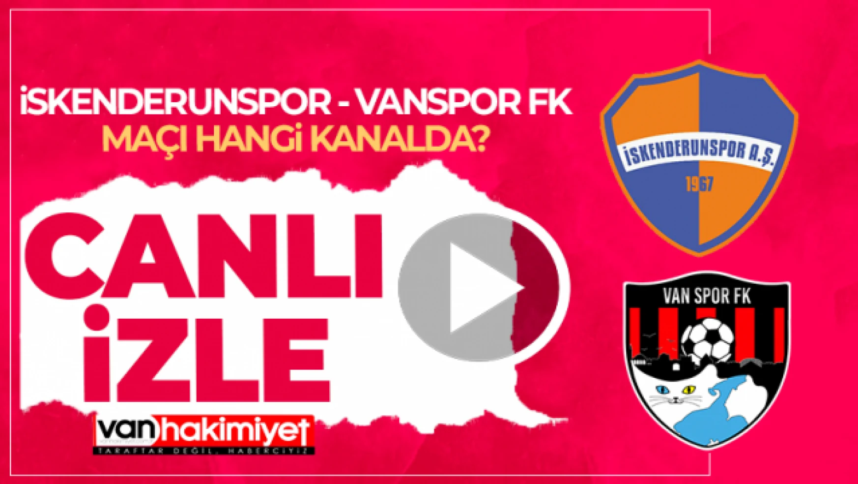 İskenderunspor-Vanspor maçı hangi kanalda... CANLI İZLE