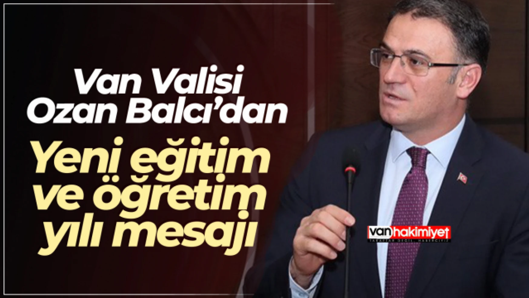 Vali Ozan Balcı'dan yeni eğitim öğretim yılı mesajı