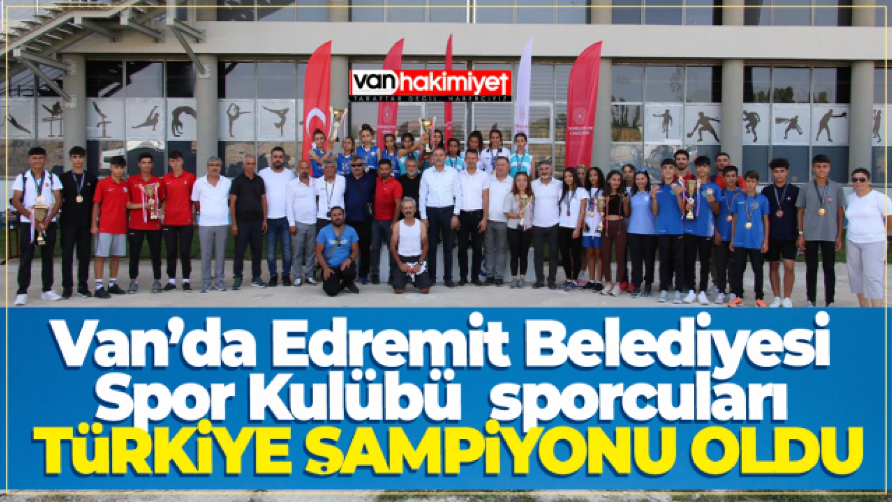 Van'da Edremit Belediyesi Spor Kulübü sporcuları Türkiye şampiyonu oldu
