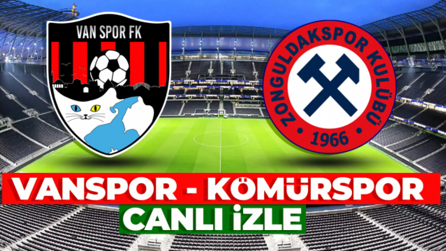 Vanspor FK - Kömürspor maçı hangi kanalda? Canlı izle