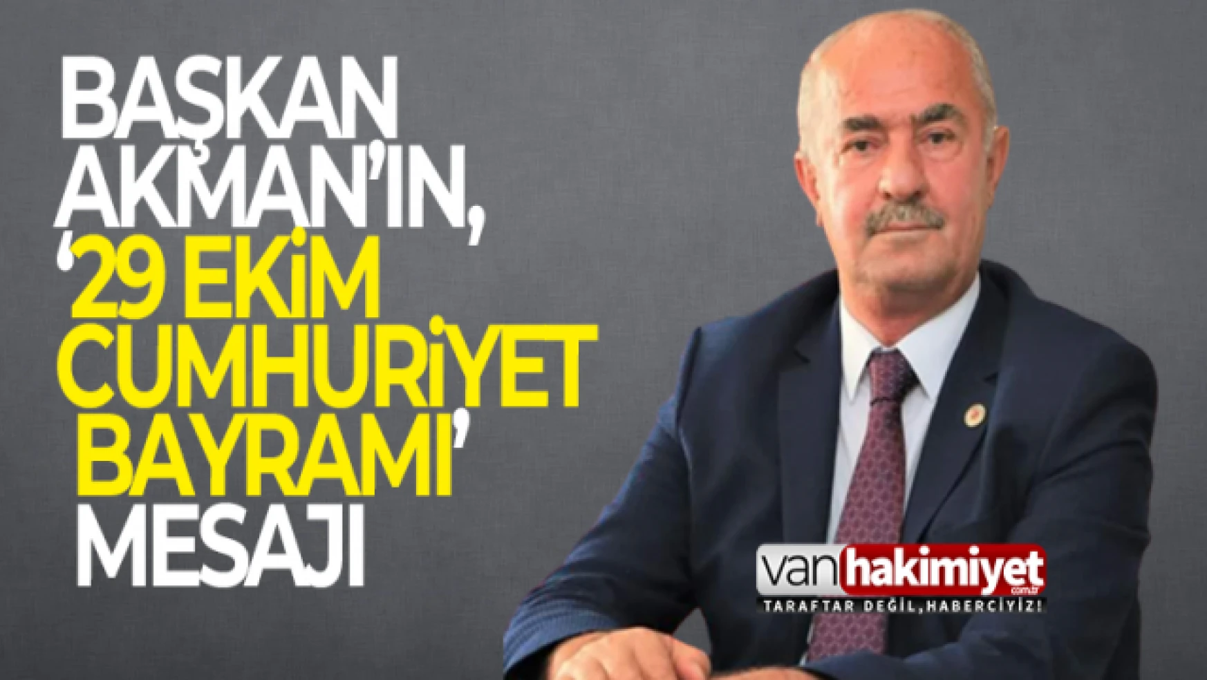 Başkan Akman'ın, '29 Ekim Cumhuriyet Bayramı' Mesajı