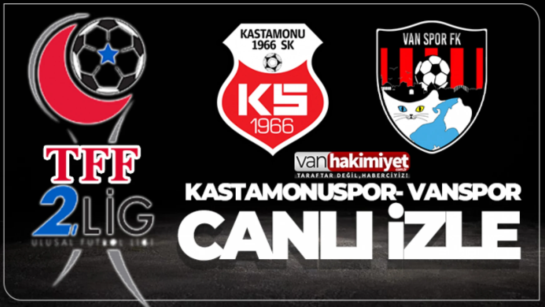 Kastamonuspor - Vanspor maçı hangi kanalda? CANLI İZLE