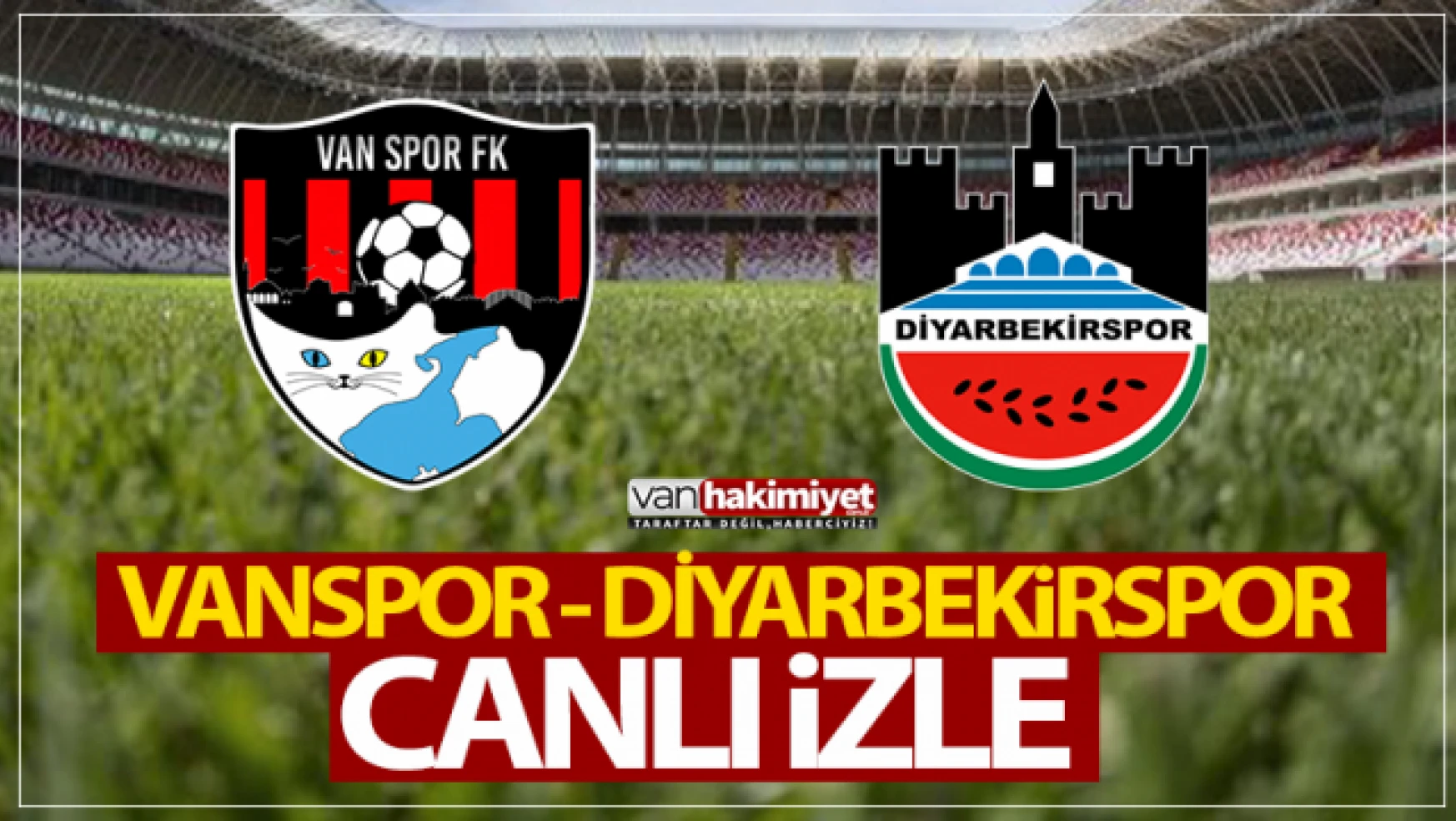 Vanspor-Diyarbekirspor maçı hangi kanalda? CANLI İZLE
