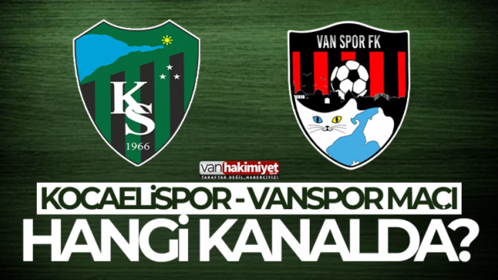 Kocaelispor - Vanspor maçı hangi kanalda?