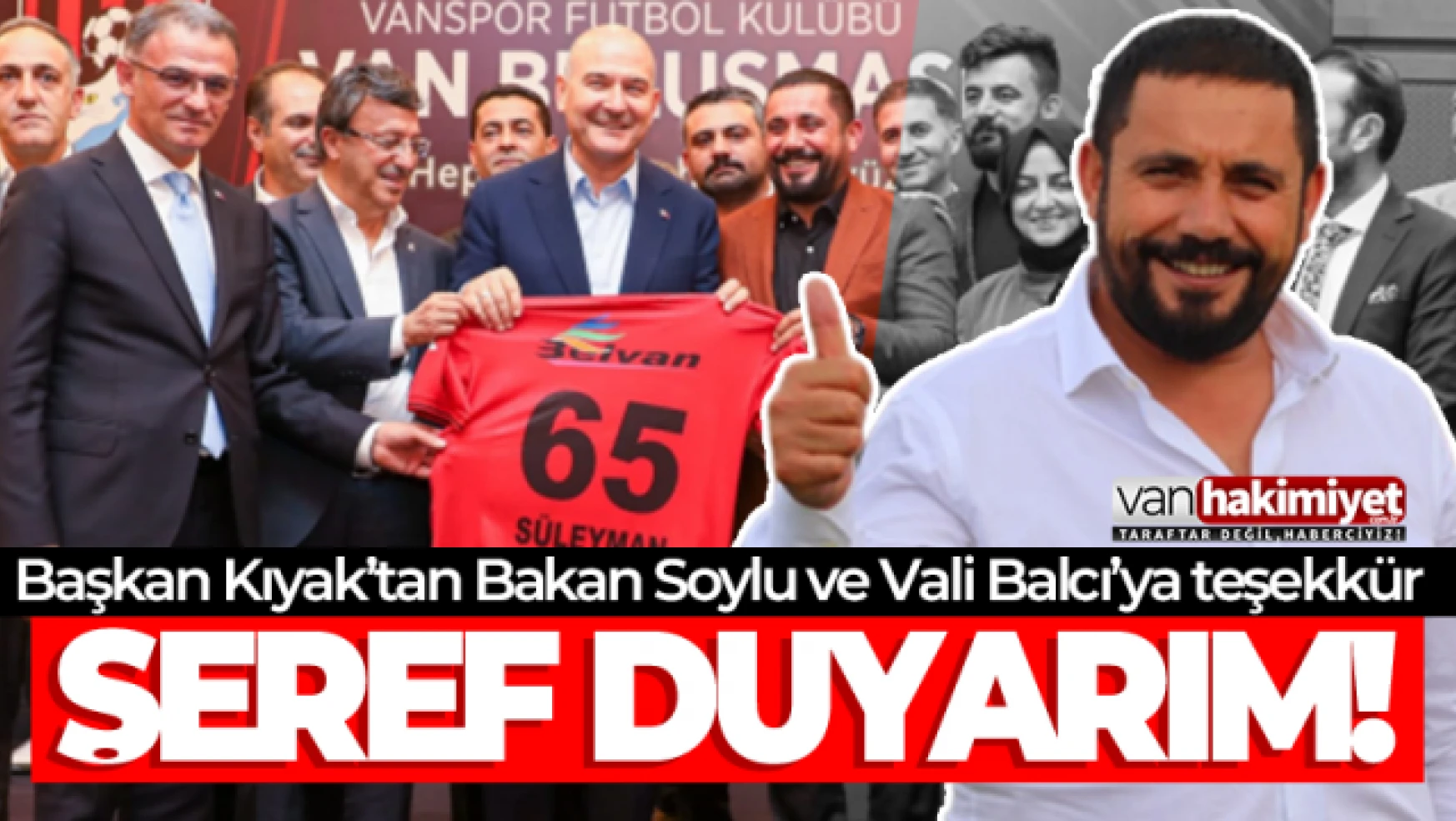 Vanspor Başkanı Feyat Kıyak'tan Bakan Soylu ve Vali Balcı'ya Teşekkür