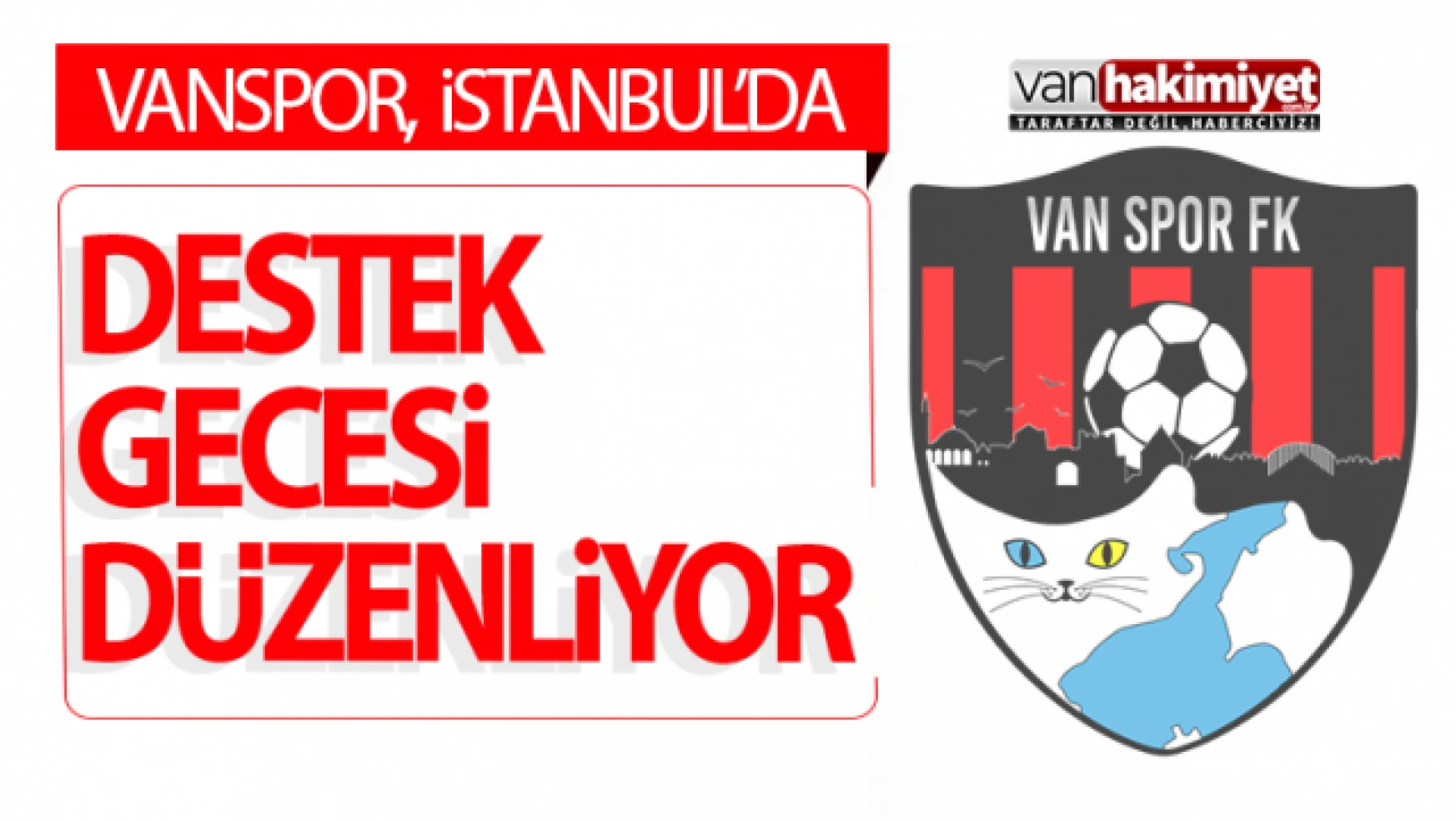Vanspor İstanbul'da destek gecesi düzenliyor