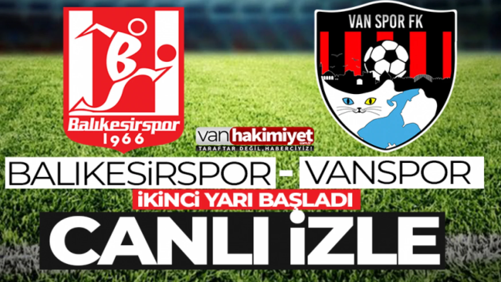 Balıkesirspor - Vanspor FK maçı canlı izle