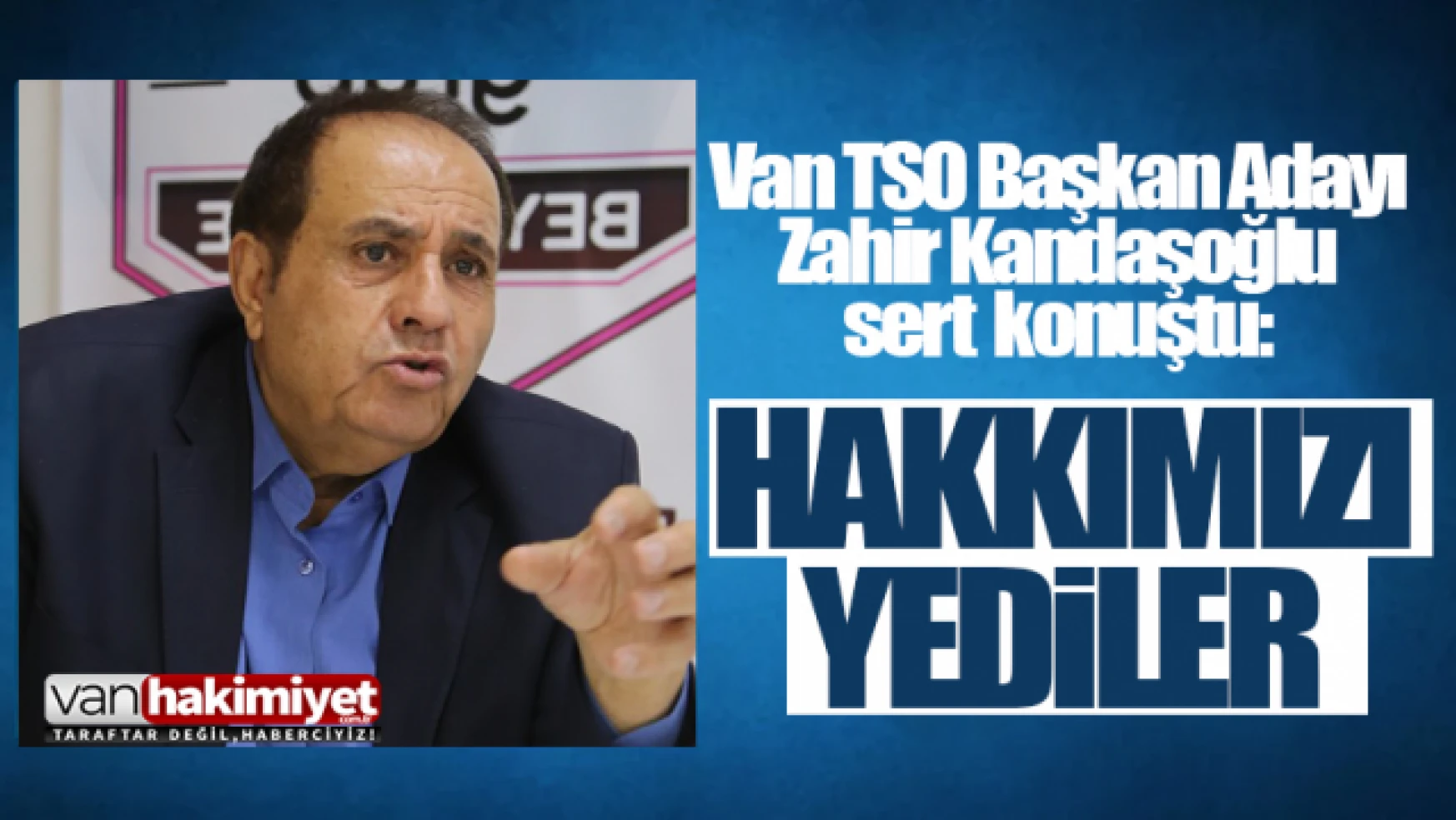 Başkan Zahir Kandaşoğlu, 'Hakkımızı yediler!'