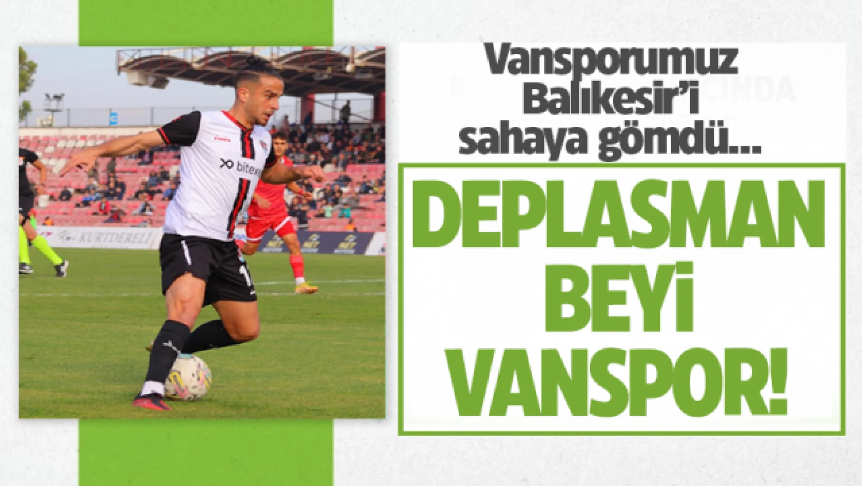 Vanspor, deplasmanda Balıkesirspor'u 3-0 mağlup etti